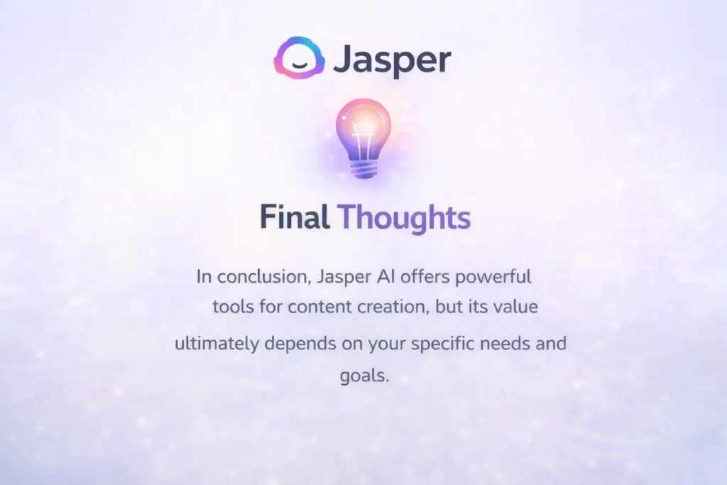 final thoughts on jasper ai content creation tool and overall value for users